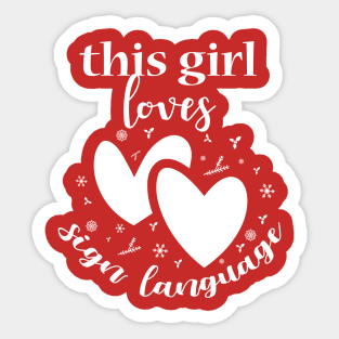 This girl loves sign language, deaf people Sticker